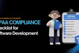 HIPAA Compliance Checklist for Software Development: 47 Checks From Scoping to Post-Launch (2026)