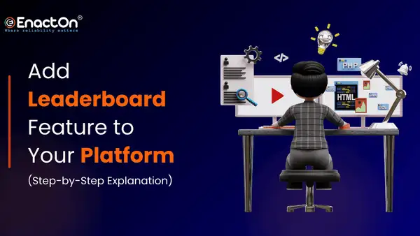 Simple Steps to Add Leaderboard Feature to Your Platform {Developer's Guide}
