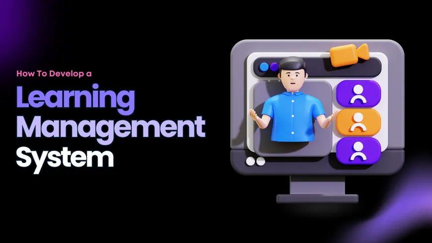 How to Create a Learning Management System in 2025: A Complete Guide