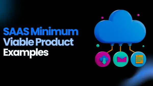 10 Successful SaaS Minimum Viable Product [MVP] Examples [+ What They Did Right]