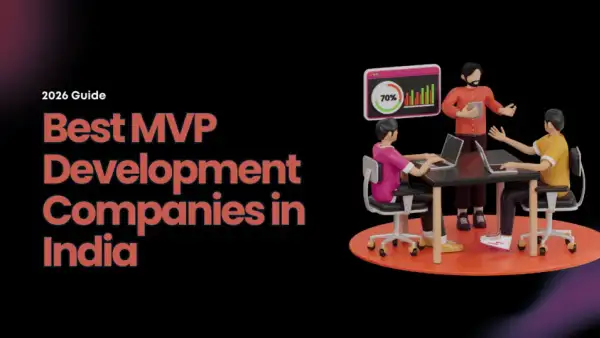 Best MVP Development Companies in India (2026 Guide)