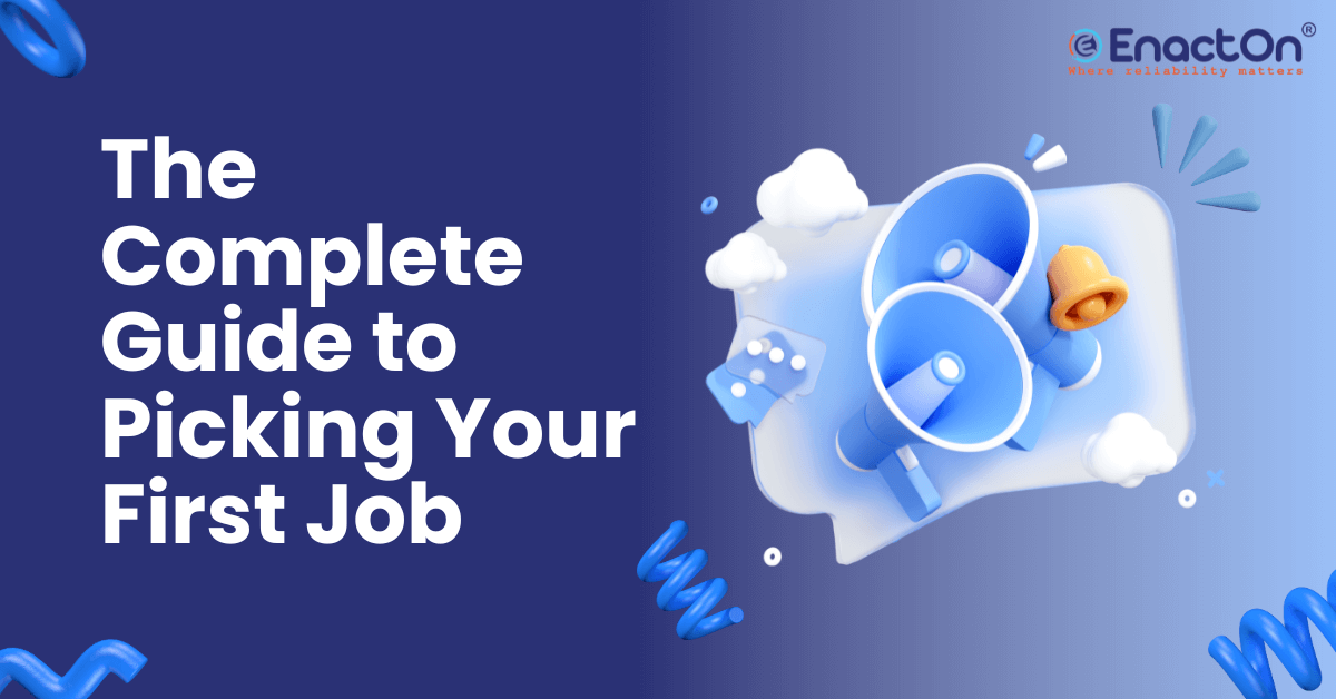 The Complete Guide to Picking Your First Job